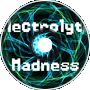 Electrolytic Madness