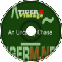 TigerMvintage - An Uncanny Chase