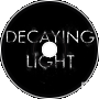 Decaying Light