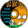 Film Special Features Good Times - Old Man Orange Podcast 311