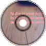 to die in your arms