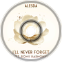 ALESDA! - I'll Never Forget (Ft. Romy Harmony)
