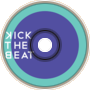 Kick The Beat