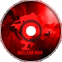 ♪ NUCLEAR WAR ♪