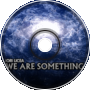 Iori Licea - We Are Something