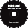 Shattered World [Instrumental]