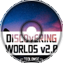 Discovering Worlds v2.0