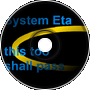 System Eta - This too shall pass
