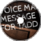 A Voice Mail Message for Tadd