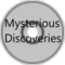 Mysterious Discoveries