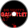 Big Meaty's Gauntlet
