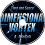 Dimensional Vortex - Time and Space