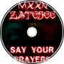 MXXN &amp;amp; Zatesee- Say your prayers