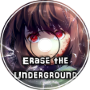 Erase the Underground