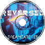 Reversed - Dreamcatcher