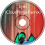xDEFCONx - Eyes (CloudNinja Remix)