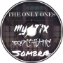 S0MBRA, Psychotic, &amp;amp; Mystix - The Only Ones