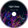Night Away ft. Megpoid English